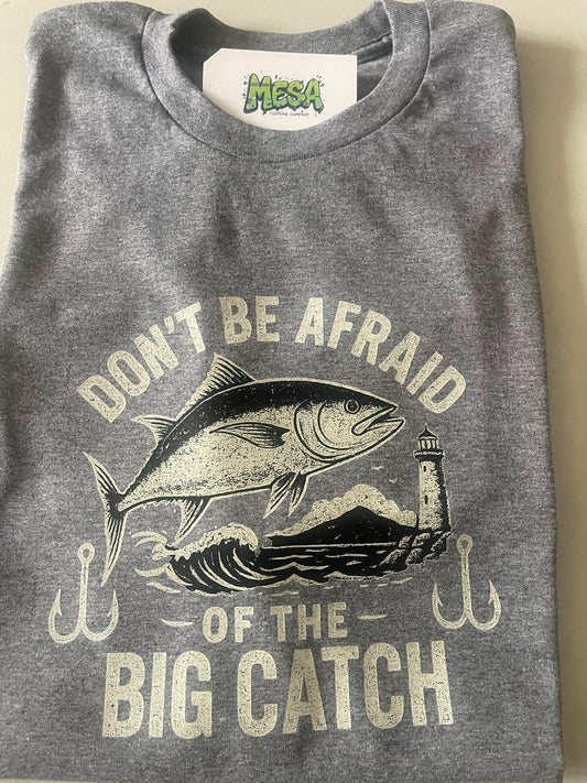 Big Catch Don't be Afraid